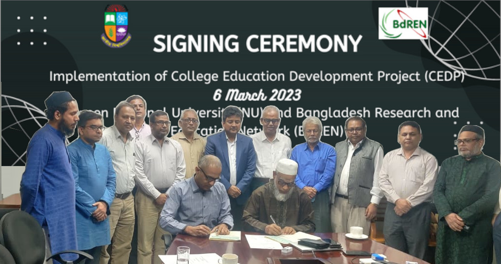 Signing Ceremony of Implementation of College Education Development Project (CEDP), between NU & BdREN